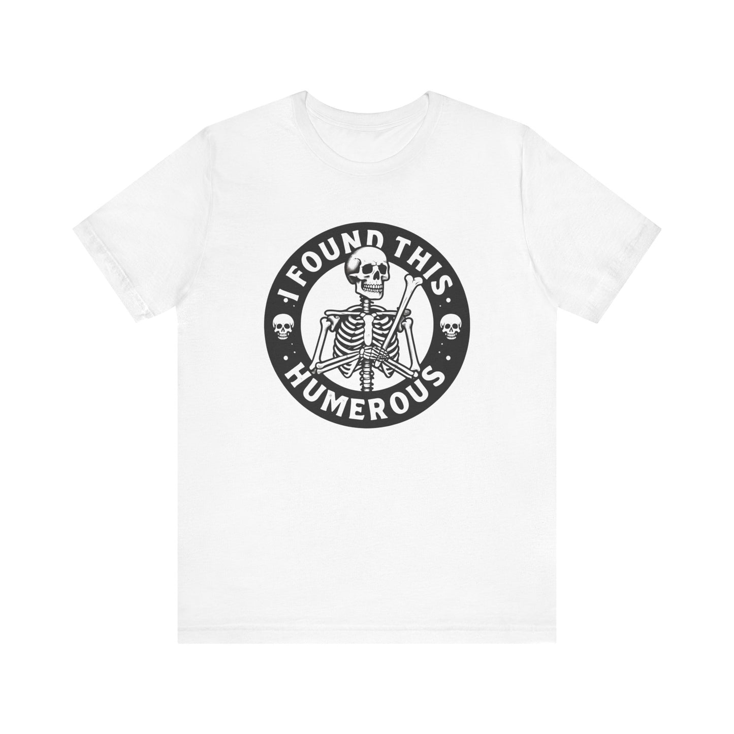 Men's / Women's / Unisex Funny "Humorous" Tee